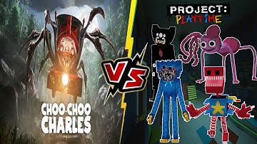 Choo Choo Charles VS Project Playtime [Boxy Boo, Mommy Long Legs, Killy Willy]