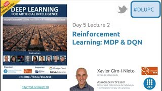 Deep Reinforcement Learning: MDP & DQN - Xavier Giro-i-Nieto - UPC Barcelona 2018