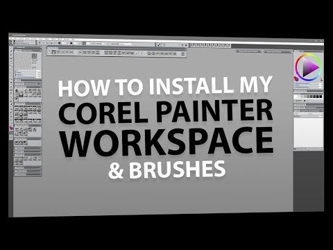 Corel Painter 2018 Custom Workspace & Brush Installation Guide - Corel Painter 2018 Custom Workspace & Brush Installation Guide