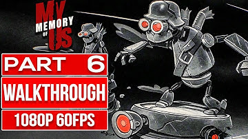 MY MEMORY OF US (100 % All Memories) Gameplay Walkthrough Part 6 No Commentary [1080p 60fps]