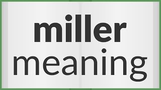 Miller | meaning of Miller