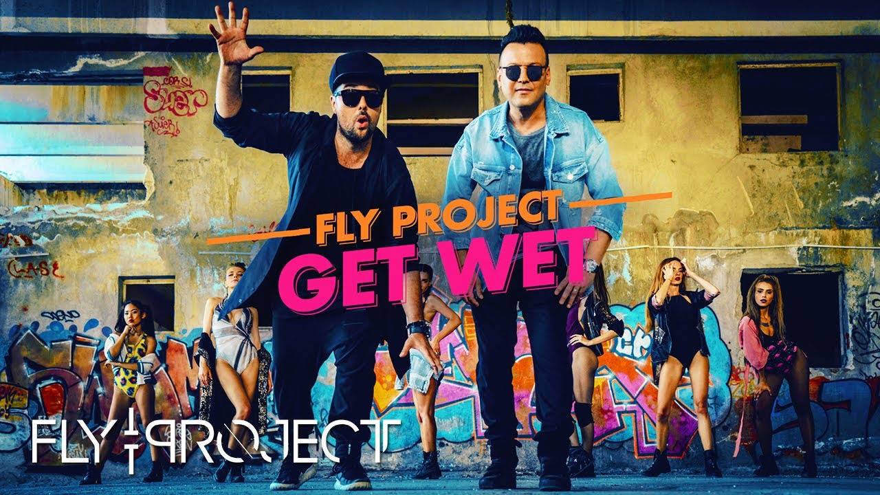 Fly Project - Get Wet  Official Music Video 