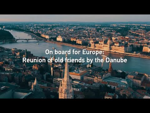 On board for Europe: Reunion of old friends by the Danube @cgtn