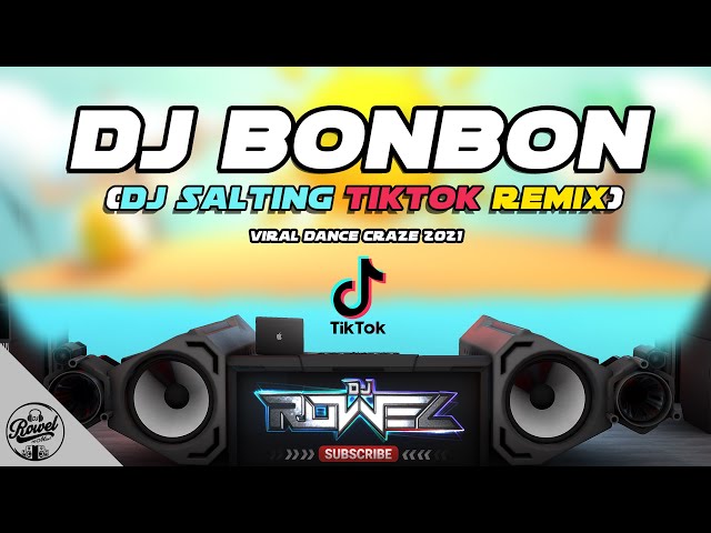 DJ BONBON x SALTING (TikTok Remix) - Dj Rowel | Viral Dance Craze 2021 | Philippines Party Mix class=