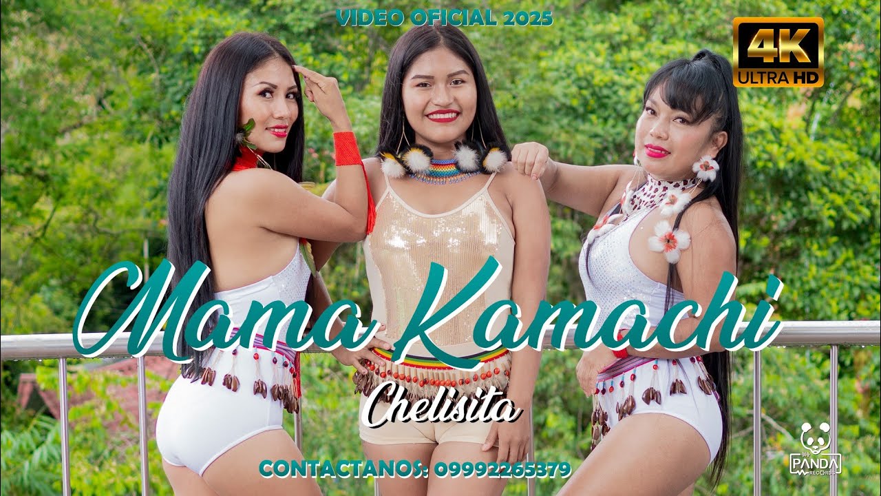 Mama Kamachi Chelisita La Nueva Estrella Amazónica video Full HD Video Oficial 2025