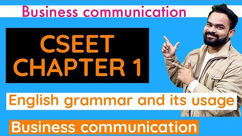 CSEET | Business communication | Chapter 1 | English grammar and its usage | Business communication