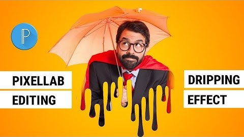 Pixellab Editing Tutorial: How To Add Dripping Effect To An Image
