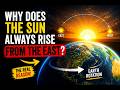 🌍 WHY DOES THE SUN ALWAYS RISE FROM THE EAST? ☀️