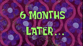 6 Months Later... | Spongebob Time Card #168