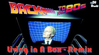 Living in a Box - DJ Dmoll Back to the 80s Remix