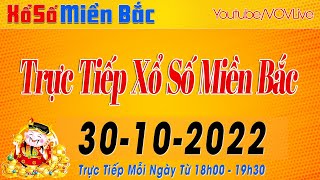 Trực Tiếp Xổ Số Miền Bắc Ngày 30 tháng 10 năm 2022 | Xổ Số Miền Bắc Ngày 30/10 KQXS Miền Bắc XSMB