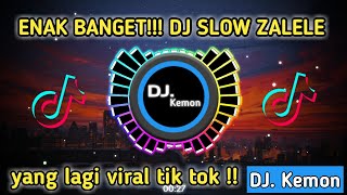ENAK BANGET!!! DJ SLOW ZALELE TERBARU 2021