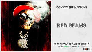 Conway The Machine - &quot;Red Beams&quot; (If It Bleeds It Can Be Killed)