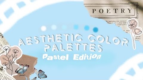 ✔ AESTHETIC COLOR PALETTES | PASTEL EDITION | ~♡