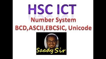 HSC ICT Number System|BCD, ASCII, EBCDIC, Unicode|Saady|Saadi|Sadi sir