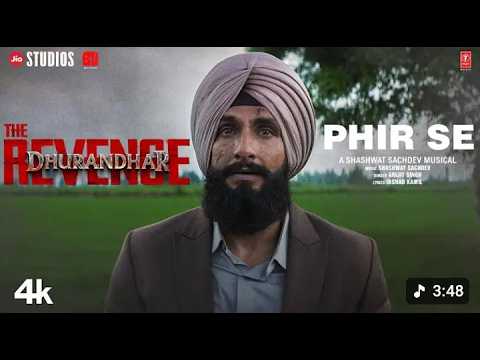 PHIR SE (Video) | Dhurandhar The Revenge |Ranveer Singh|Shashwat Sachdev,Arijit S,Irshad K|Aditya D