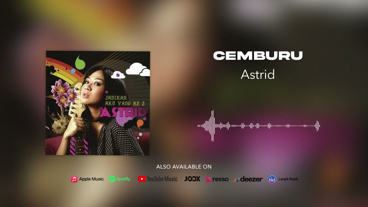 Astrid - Cemburu (Official Audio)
