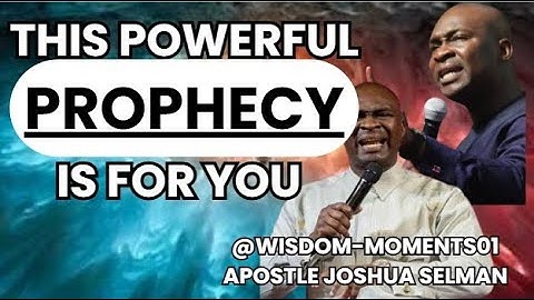POWERFUL PROPHECY AND DECLARATIONS FOR YOU TONIGHT WITH APOSTLE JOSHUA SELMAN