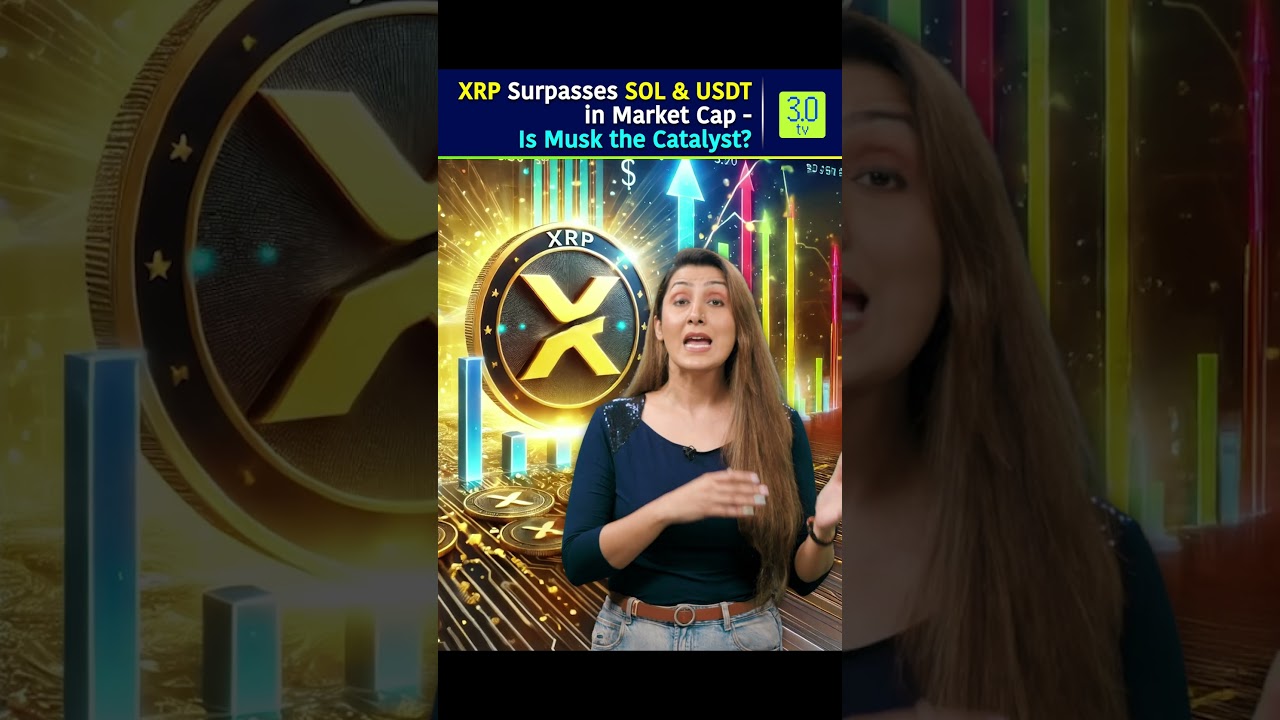 XRP Surpasses SOL & USDT in Market Cap Is Musk the Catalyst | 3.0 TV -  YouTube