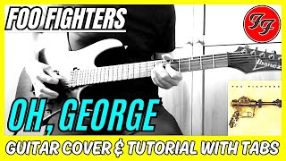 Foo Fighters - Oh, George (Guitar Cover) Lesson | Tab | Tutorial