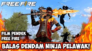 FILM PENDEK FREE FIRE! PEMBALASAN DEND4M NINJA PELAWAK !