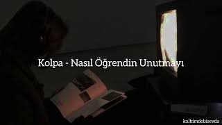 Kolpa - Nasıl Öğrendin Unutmayı (speed up) Resimi