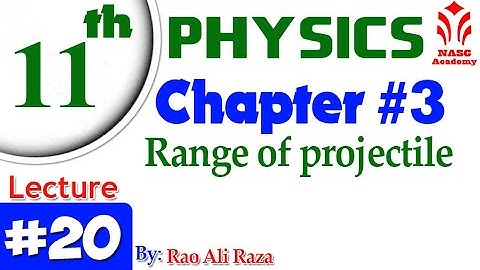 Range of projectile  | Chapter # 3 | Physics F.Sc 1st Year| Lec # 20