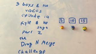 3 boys and the videos 206 Kyle and the saga part 2 the drag n merge challenge screenshot 5