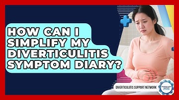 How Can I Simplify My Diverticulitis Symptom Diary? - Diverticulitis Support Network