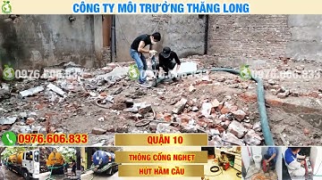 Hút hầm cầu Quận 10 Sài Gòn - Thành Phố Hồ Chí Minh