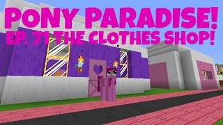 Pony Paradise Ep.71 Clothes Shop Amy Lee33 Mine Little Pony