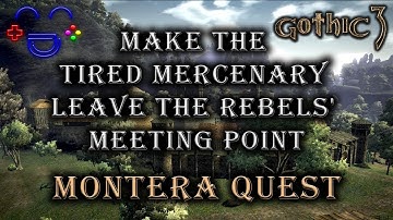 Make the Tired Mercenary Leave the Rebels Meeting Point - Montera Gothic 3