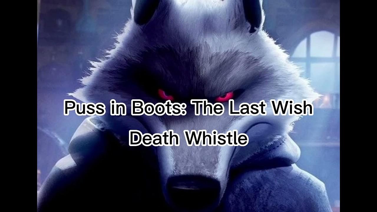 Puss in Boots 2 Death Whistle YouTube