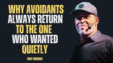 "WHY AVOIDANTS ALWAYS RETURN TO THE ONE WHO WANTED QUIETLY" || TONY ROBBINS ||