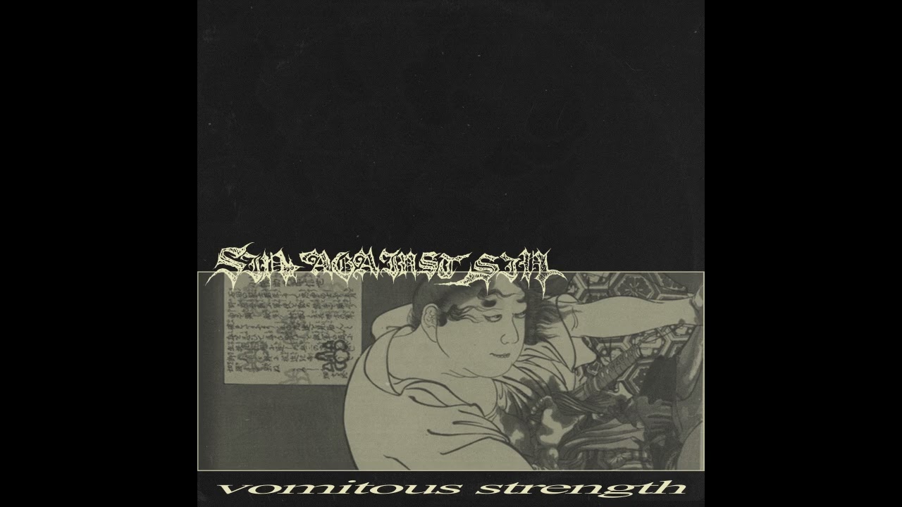 SIN AGAINST SIN - VOMITOUS STRENGTH