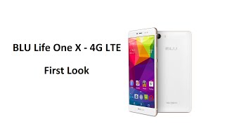 First Look: BLU Life One X - 4G LTE Smartphone - White