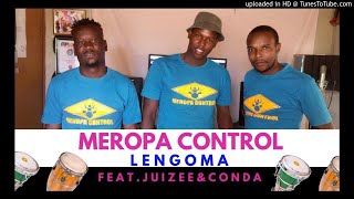 Meropa Control Lengoma Feat Juizee  Conda