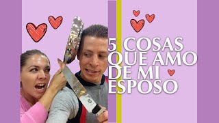 5 cosas que amo de mi esposo - YouTube