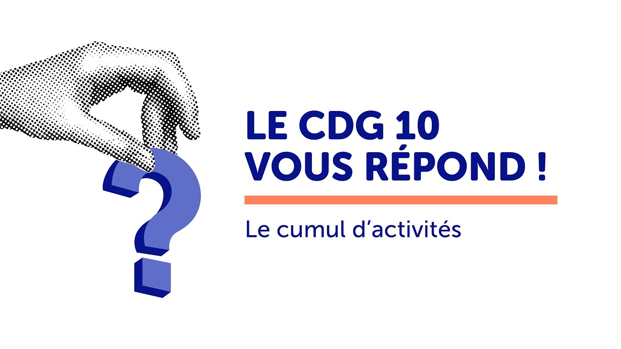 LE CDG 10 VOUS RÉPOND | Le cumul d'activités