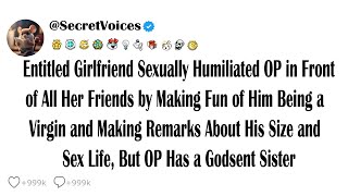 Entitled Girlfriend S*xually Humiliated OP in Front of All Her Friends by Making Fun of Him Being...