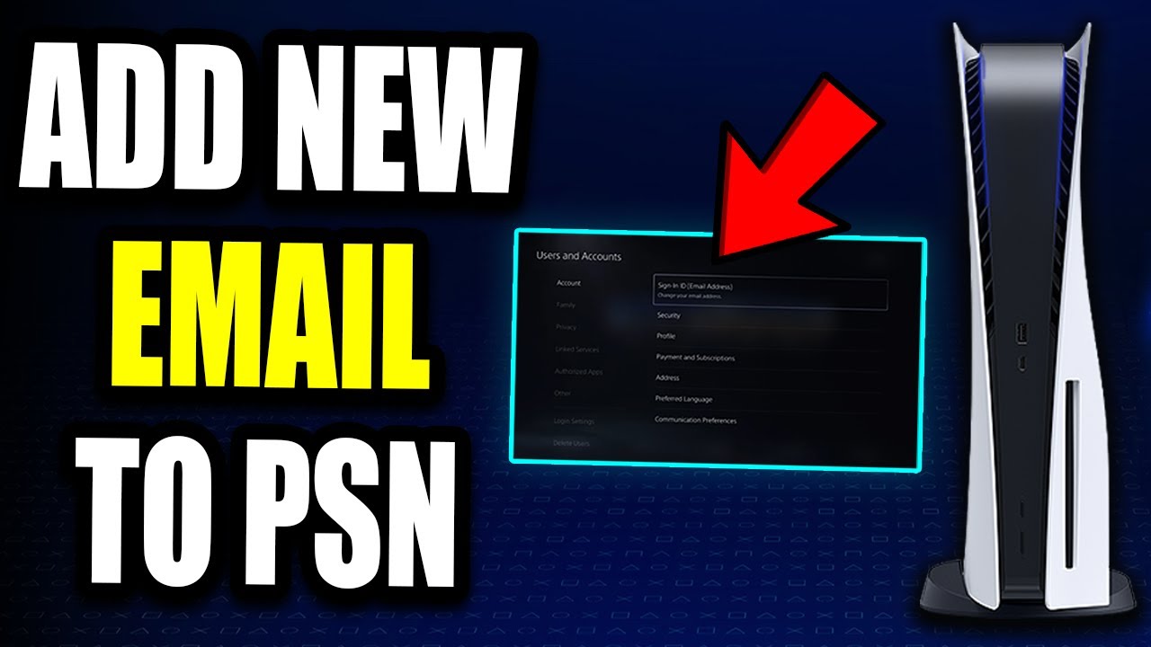 How to Change Your Email on a Playstation Account: Step by Step