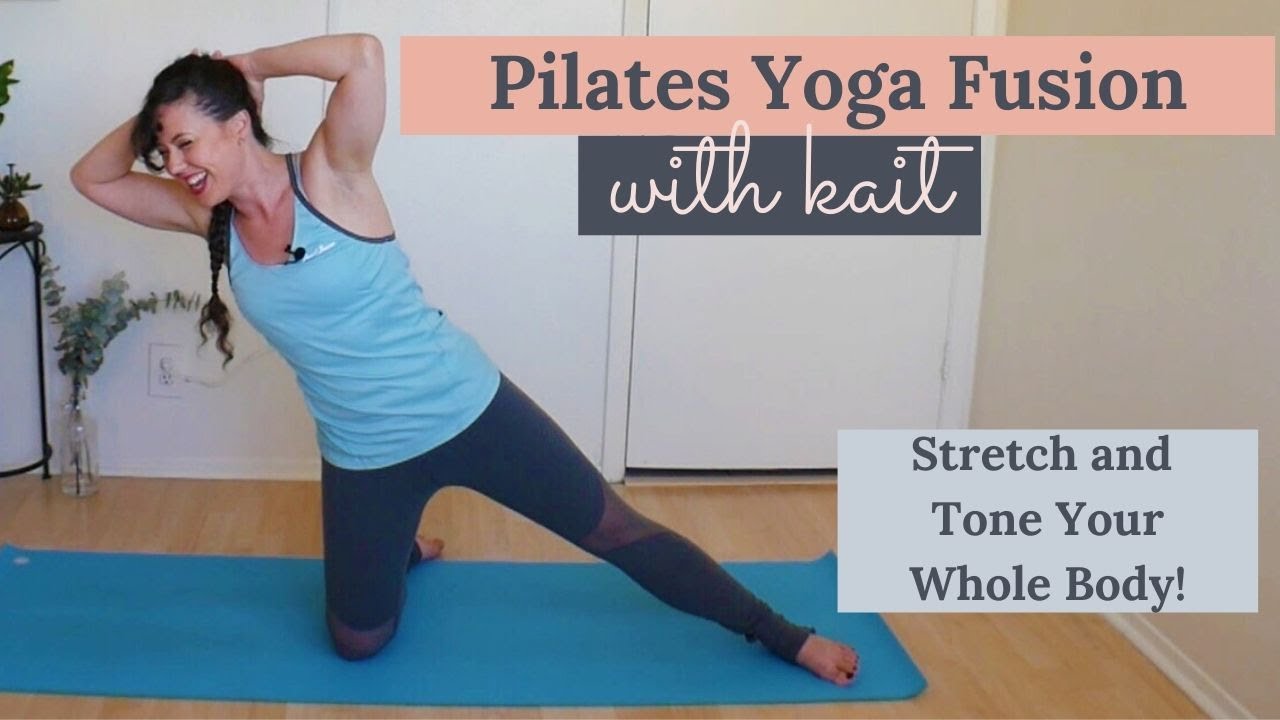 Pilates Fusion with Kait: Tone Stretch Your Whole Body -