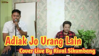 LAGU MINANG TERBARU 2022 - ADIAK JO URANG LAIN - RIVAL SIKUMBANG - MUSIK VIDEO OFFICIAL