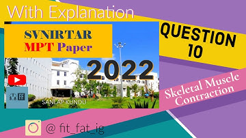 SVNIRTAR MPT 2022 Question Paper Solution with Explanation🧑‍🏫Question 10/Skeletal Muscle Contraction