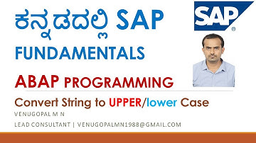 SAP ABAP in KANNADA : PART-11: Convert String to UPPER / LOWER CASE in ABAP | VENUGOPAL M N