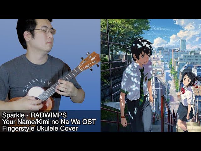 Sparkle  - Your Name/Kimi no Na Wa OST - Anime Ukulele Cover [TABS in description] class=