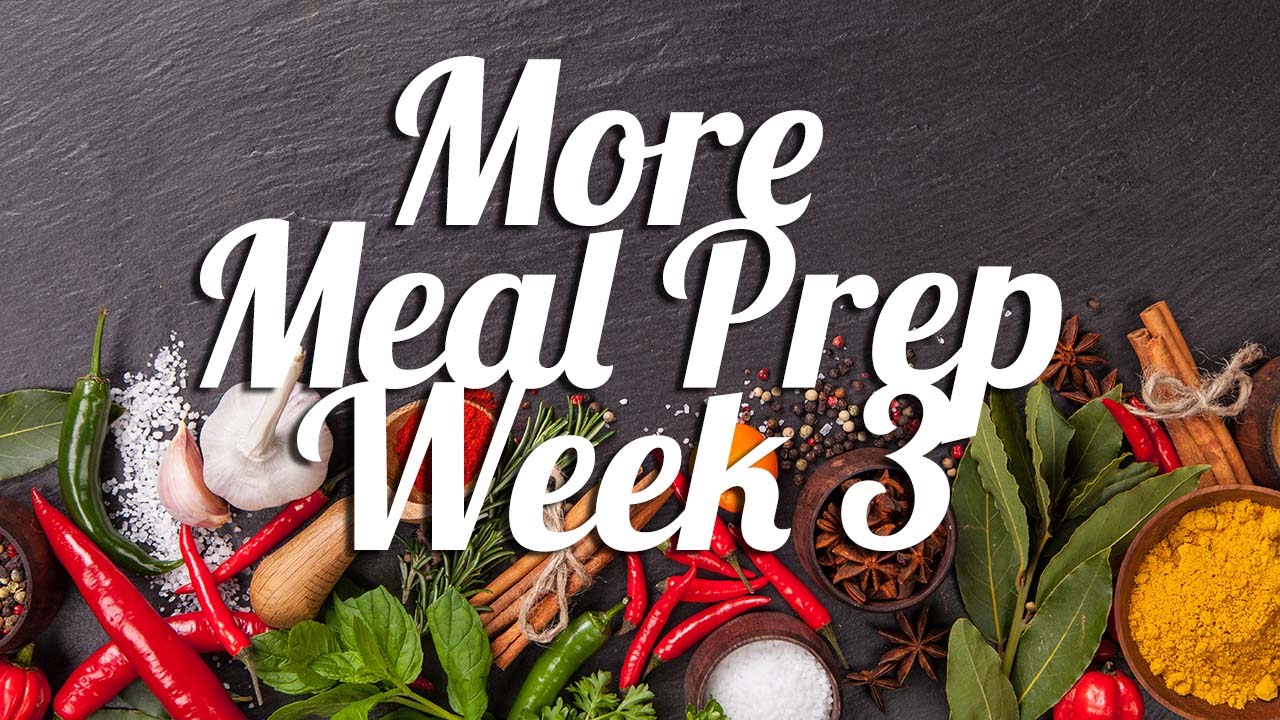 More Meal Prep | Week 3 | The Domestic Geek