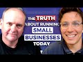 The Truth About Running a Small Business Today