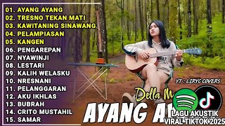 Download Lagu AKUSTIK LAGU JAWA 2025: AYANG AYANG | DELLA MONICA ALBUM TERPOPULER | FULL ALBUM TERBARU 2025 MP3