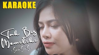 {KARAOKE} TAK BISA MEMILIKI - SAMSONS | DELLA FIRDATIA LIVE COVER